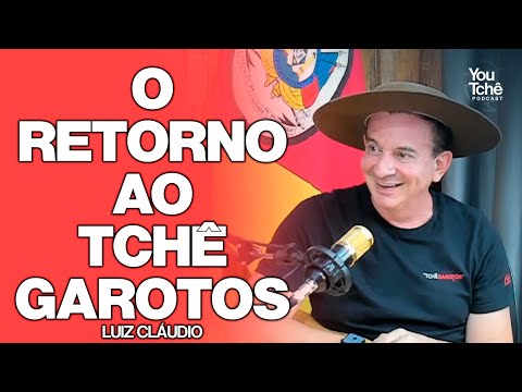 O RETORNO AO TCHÊ GAROTOS - LUIZ CLÁUDIO