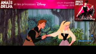 Anais Delva - J&#39;en ai rêvé (Anais Delva et les princesses Disney)