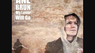 Ane Brun - My Lover Will Go