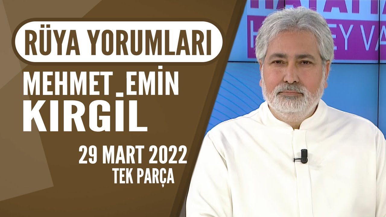 Rüyaların Anlamı! Mehmet Emin Kırgil Yorumluyor... Hayatta Her Şey Var 29 Mart 2022