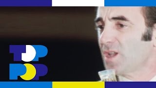 Charles Aznavour - Yesterday When I Was Young • TopPop