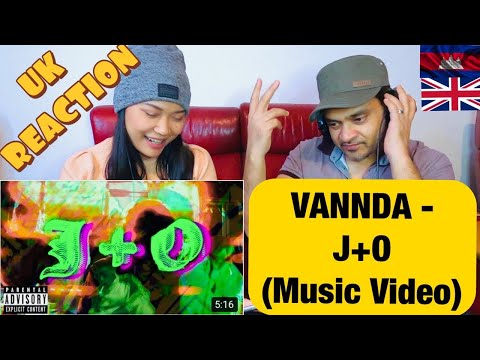 🇬🇧UK REACTION🇰🇭 VANNDA - J+O (Music Video)