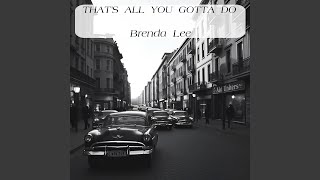 That’s All You Gotta Do