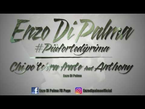 Enzo Di Palma feat Anthony - Chi po'te'era frate