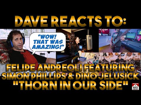 Dave's Reaction: Felipe Andreoli ft Simon Phillips & Dino Jelusick — Thorn In Our Side