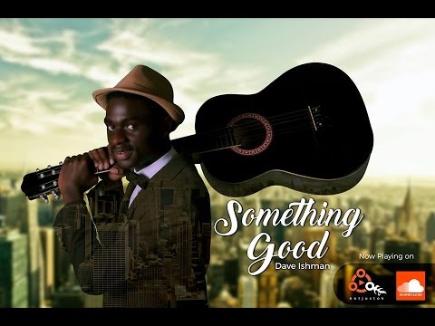 Something Good (Official Audio)- Dave Ishman