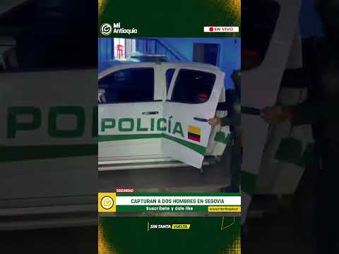 Segovia: capturan a dos hombres con revólver y munición en El Cogote | #MiAntioquiaNoticias