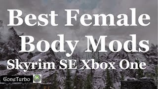 Skyrim SE- Best Female Body Mod- Xbox One