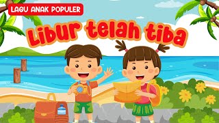 Download lagu Lagu Anak Populer - Libur Telah Tiba (Video Lirik) mp3 Download lagu Lagu Anak Populer - Libur Telah Tiba (Video Lirik) mp3
