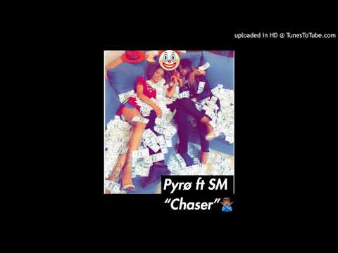 Pyro Ft SM Bandsome "Chaser"