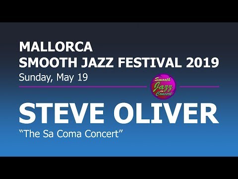 STEVE OLIVER - Full Concert - Live in Spain 2019 @ 8th Mallorca Smooth Jazz Festival