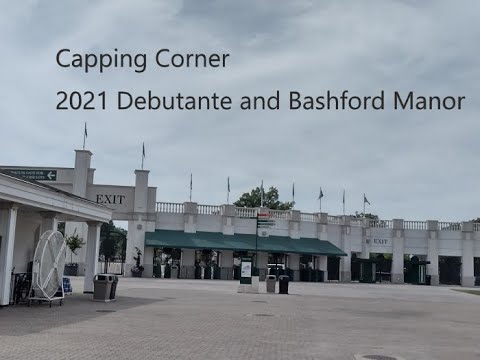 Capping Corner - 2021 Debutante and Bashford Manor at Churchill Downs