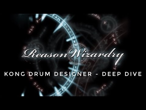 Reason Wizardry - Kong Drum Designer Deep Dive