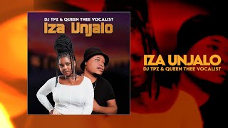 Download lagu Dj TPZ & Queen Thee Vocalist - Iza Unjalo [Audio] mp3