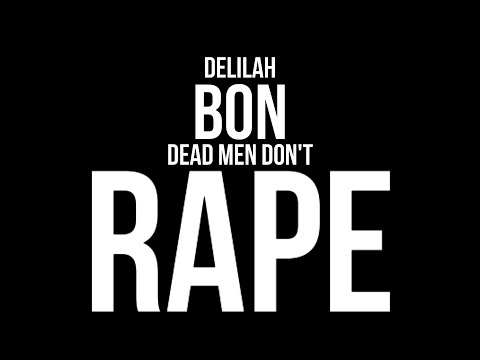 Delilah Bon - Dead Men Don't Rape ~ Lyrics