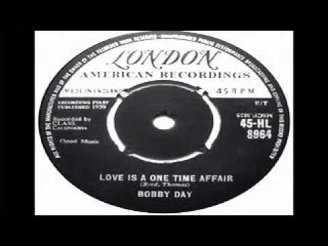 Bobby Day - Love Is A One Time Affair