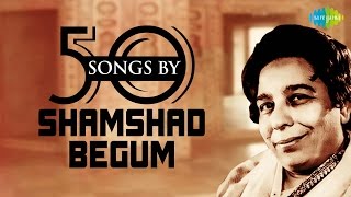 50 Songs Of Shamshad Begum  शमशाद बे