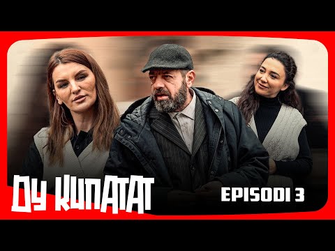 Tregime Popullore | Dy Kunatat - Episodi 3