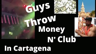 Guys Throwing Money in Cartagena Nightclub | Colombia updates | Cartagena