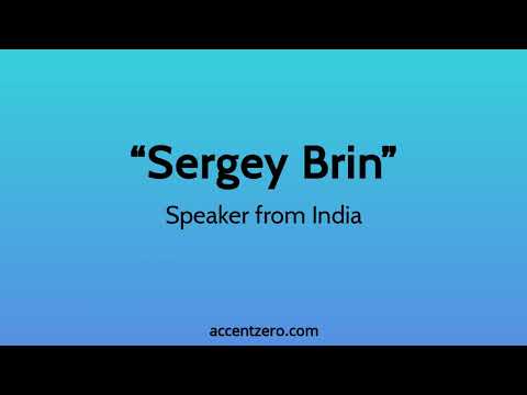 Pronounce "Sergey Brin" - Indian accent vs. native U.S.
