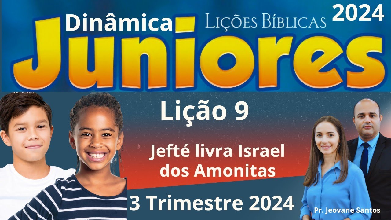 EBD- Lição 9 Juniores | Jefté livra Israel dos Amonitas ( EBD 3 Trimestre 2024 )