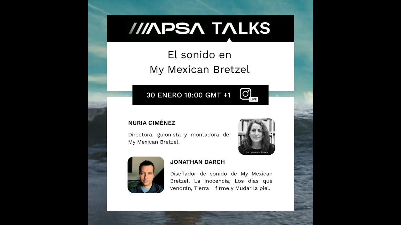 APSA TALKS#02 El sonido en My Mexican Bretzel