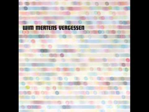 Wim Mertens - Vergessen (Full Album)