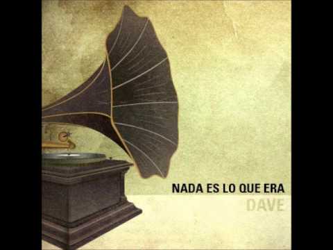 Dave - Nada es lo que era [NADA ES LO QUE ERA]