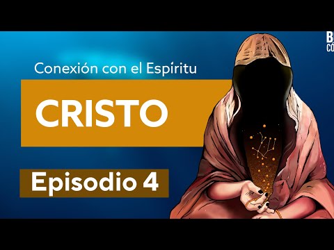 Conexión al Espíritu - Episodio 4: Significado de Cristo