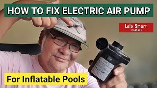 HOW TO REPAIR ANY AIR PUMP OF INFLATABLE SWIMMING POOLS IN STEP BY STEP