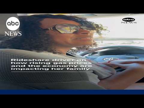 Rideshare driver on how rising gas prices and the economy are impacting her family