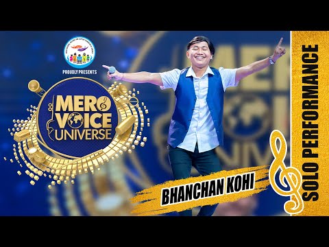 BHANCHAN KOHI || PARESH RAI  ||SOLO PERFORMANCE ||MEGA AUDITION||  MERO VOICE UNIVERSE ||