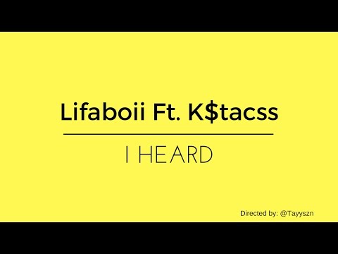 Lifaboii FT. K-$taccs - I Heard Directed by: Tayyszn
