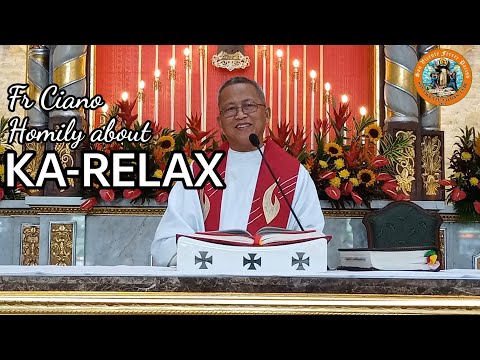 Fr. Ciano Homily about KA-RELAX - 11/22/2022