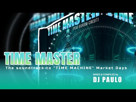 DJ PAULO | Time Master: Time Machine – Market Days 2025 (Peak-Bigroom-Circuit)