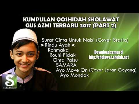 Kumpulan Sholawat Gus Azmi Terbaru 2017 (PART 2)