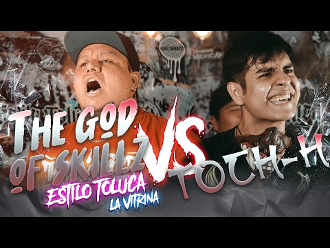 Estilo Toluca "La Vitrina"  -  The God Of Skillz vs Toch H