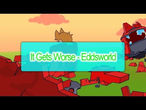 It Gets Worse - Eddsworld (Warning: Language)