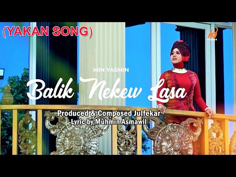 MIN YASMIN - Balik Nekew Lasa (YAKAN SONG Official Music Video)