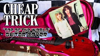 Cheap Trick : &quot;On Top of the World&quot; Guitar Cover