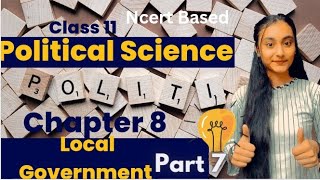 Class 11 | Political Science | Chapter 8 Local Government | Implementation of 73rd & 74th amendment
