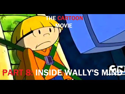 The Cartoon Movie Part 8 - Inside Wally's Mind