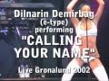 Dilnarin Demirbag (E-TYPE) performing CALLING ...