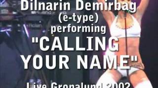 Dilnarin Demirbag (E-TYPE) performing CALLING YOUR NAME - 2002.wmv