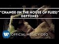 Deftones - Change (In The House Of Flies) [Official Music Video]