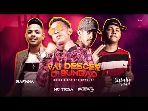 VITINHO FERRARI, MC THEUZYN, MC RAFINHA, MC TROIA - VAI DESCER O BUNDAO ( DJ DG e BATIDAO STRONDA )