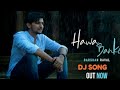 Darshan Raval-Hawa Banke dj song/ Bollywood Hindi Hard remix song Player DJ IN