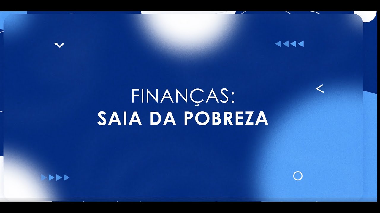 FINANÇAS: SAIA DA POBREZA
