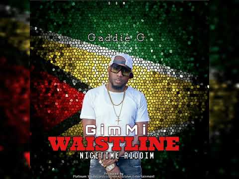 Gaddie G - Gimmi Waistline (NiceTime Riddim)
