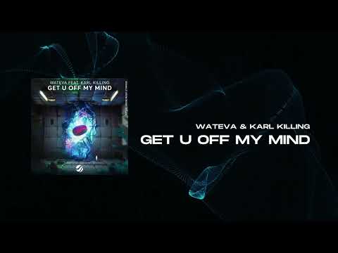 WATEVA & Karl Killing - Get U Off My Mind